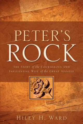 Könyv Peter's Rock Hiley H (Temple University) Ward