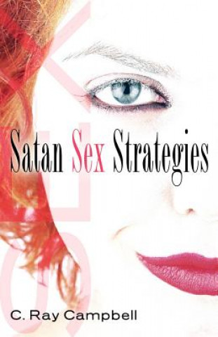 Kniha Satan Sex Strategies C Ray Campbell