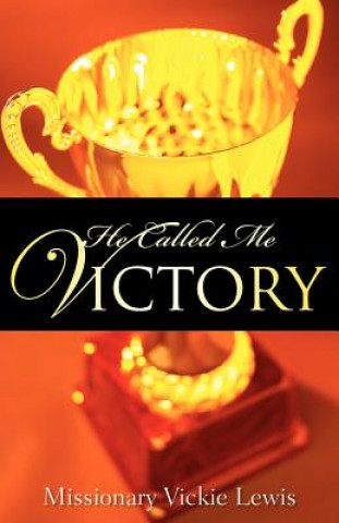 Книга He Called Me Victory Vickie Lewis