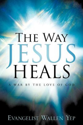 Buch Way Jesus Heals Wallen Yep