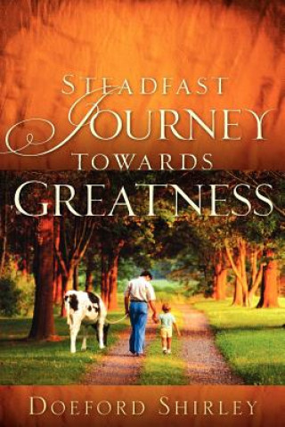 Knjiga Steadfast Journey Towards Greatness Doeford Shirley
