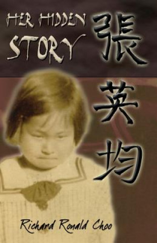 Könyv Her Hidden Story Richard Ronald Choo