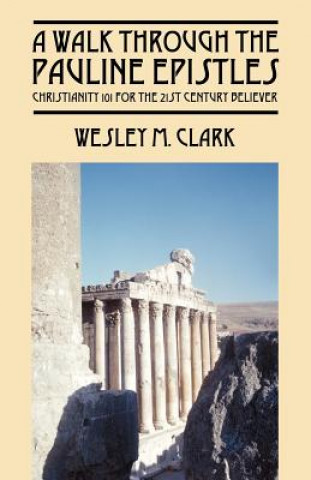 Carte Walk Through The Pauline Epistles Wesley M Clark