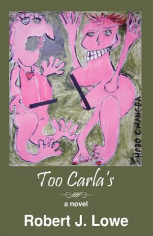 Knjiga Too Carla's Robert J Lowe