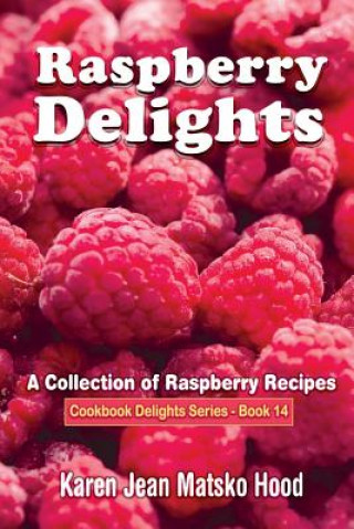 Carte Raspberry Delights Cookbook Karen Jean Matsko Hood