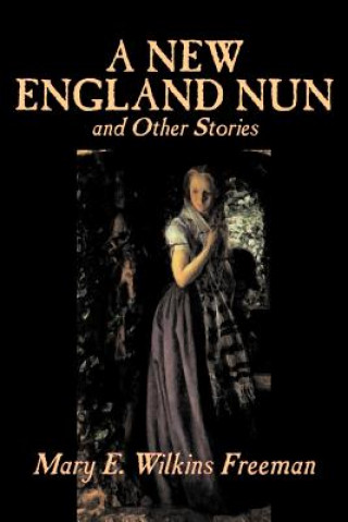 Kniha New England Nun and Other Stories Freeman