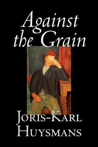 Kniha Against the Grain Joris-Karl Huysmans