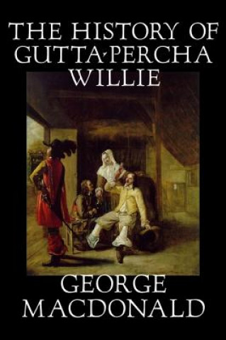 Książka History of Gutta-Percha Willie George MacDonald