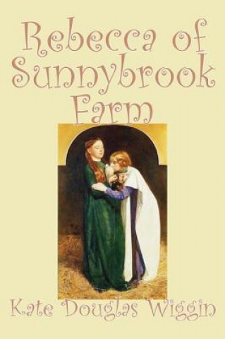 Kniha Rebecca of Sunnybrook Farm Wiggin