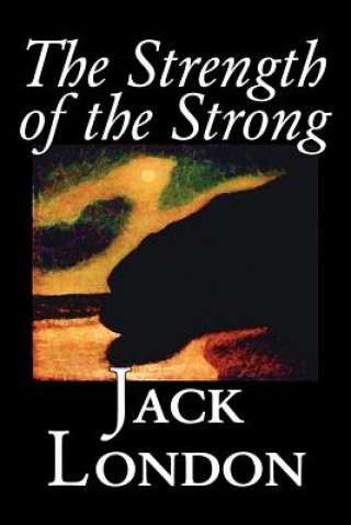 Buch Strength of the Strong Jack London