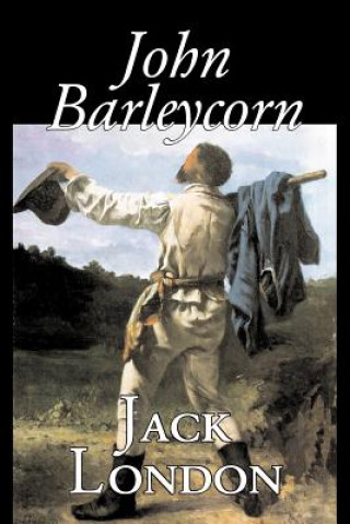 Книга John Barleycorn Jack London