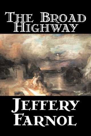 Kniha Broad Highway Jeffery Farnol