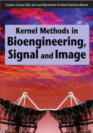 Knjiga Kernel Methods in Bioengineering, Signal and Image Processing Gustavo Camps-Valls