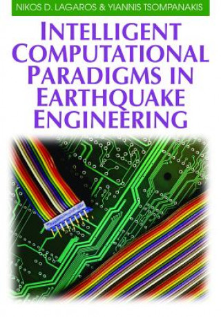 Книга Intelligent Computational Paradigms in Earthquake Engineering Nikos D. Lagaros