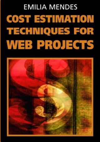 Könyv Cost Estimation Techniques for Web Projects Emilia Mendes