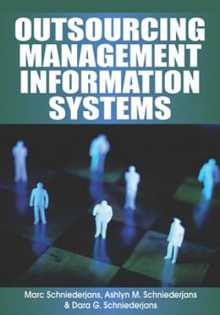 Kniha Outsourcing Management Information Systems Marc J. Schniederjans
