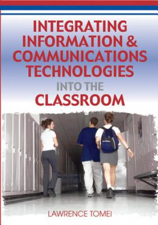 Livre Integrating Information and Communications Technologies into the Classroom Lawrence A. Tomei