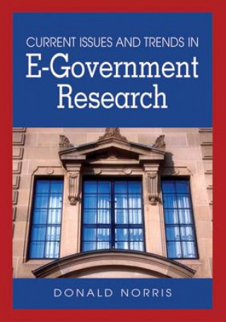 Knjiga Current Issues and Trends in E-government Research Donald F. Norris