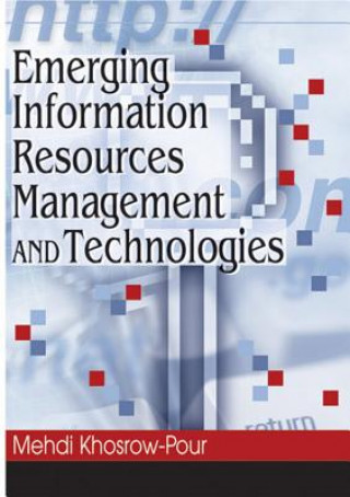 Kniha Emerging Information Resources Management and Technologies Mehdi Khosrow-Pour