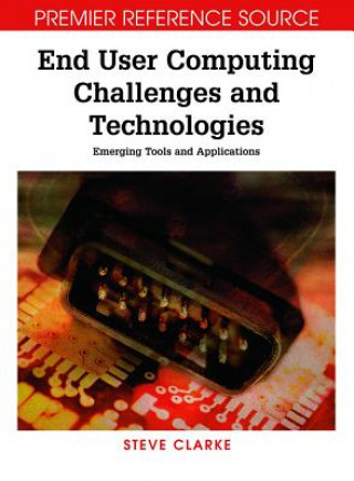 Knjiga End User Computing Challenges and Technologies Steve Clarke