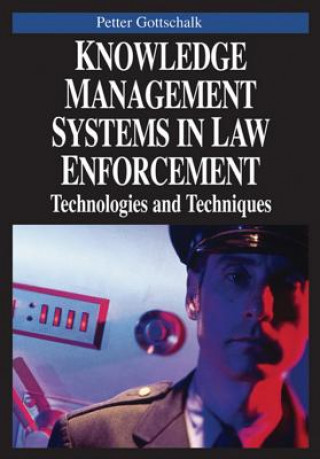 Könyv Knowledge Management Systems in Law Enforcement Petter Gottschalk