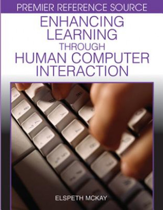 Kniha Enhancing Learning Through Human Computer Interaction Elspeth McKay