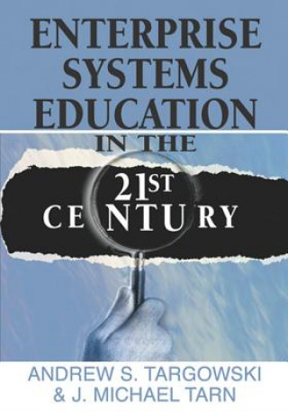 Könyv Enterprise Systems Education in the 21st Century Andrew S. Targowski