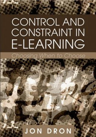 Książka Control and Constraint in E-Learning Jon Dron