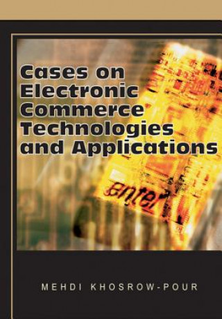 Book Cases on Electronic Commerce Technologies and Applications Mehdi Khosrow-Pour