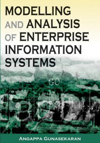 Kniha Modeling and Analysis of Enterprise Information Systems Angappa Gunasekaran