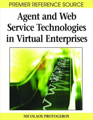 Книга Agent and Web Service Technologies in Virtual Enterprises Nicolaos Protogeros