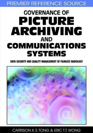 Książka Governance of Picture Archiving and Communications Systems Eric T.T. Wong