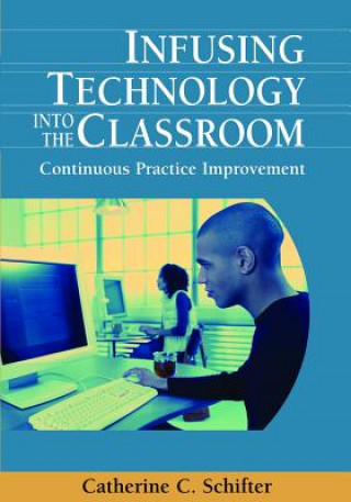 Buch Infusing Technology into the Classroom Catherine Schifter