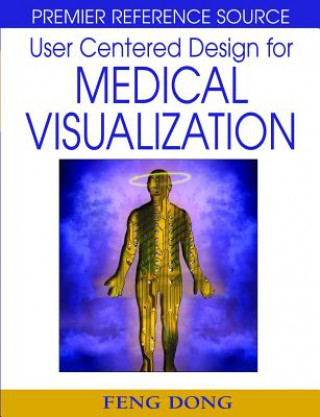 Kniha User Centered Design for Medical Visualization Sherry Y. Chen