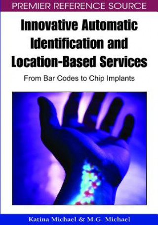 Kniha Innovative Automatic Identification and Location-based Services M. G. Michael