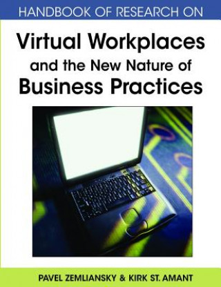 Carte Handbook of Research on Virtual Workplaces and the New Nature of Business Practices Pavel Zemliansky