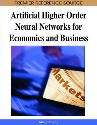 Książka Artificial Higher Order Neural Networks for Economics and Business Ming Zhang