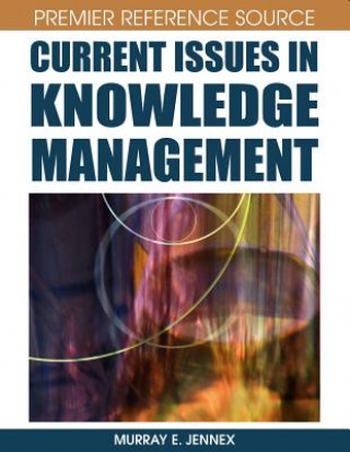Kniha Current Issues in Knowledge Management Murray E. Jennex