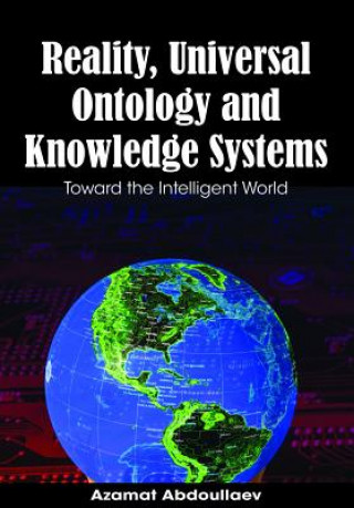 Carte Reality, Universal Ontology and Knowledge Systems Azamat Abdoullaev