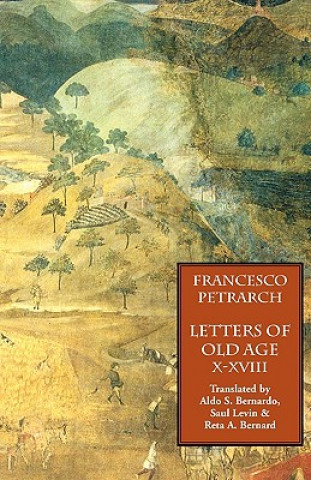 Carte Letters of Old Age (Rerum Senilium Libri) Volume 2, Books X-XVIII Francesco Petrarch