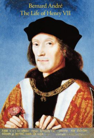 Kniha Life of Henry VII Bernard Andr