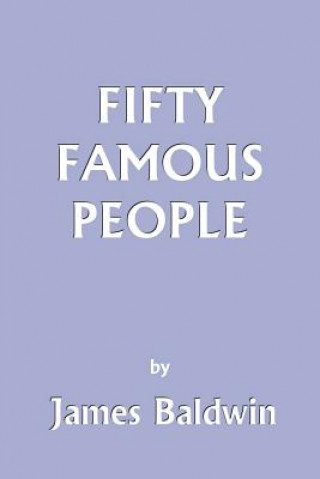 Kniha Fifty Famous People James Baldwin