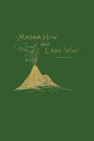 Könyv Madam How and Lady Why Charles Kingsley