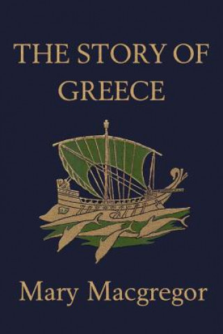 Könyv Story of Greece Mary Macgregor