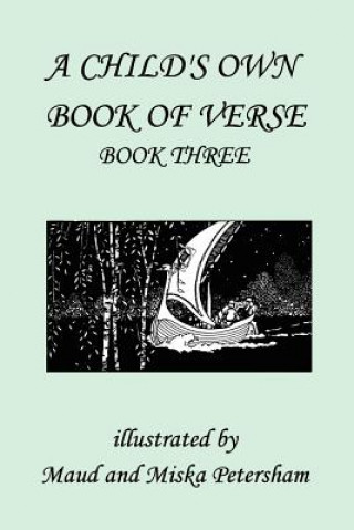 Książka Child's Own Book of Verse, Book Three Frances Gillespy Wickes