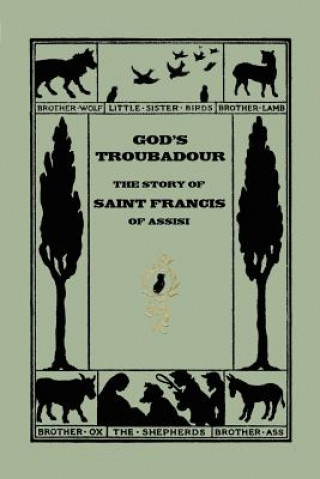 Buch God's Troubadour, The Story of Saint Francis of Assisi Sophie Jewett