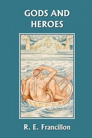 Könyv Gods and Heroes R. E. Francillon