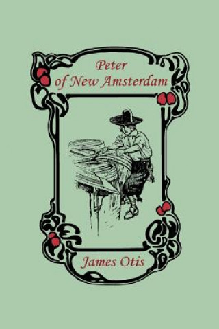 Book Peter of New Amsterdam James Otis