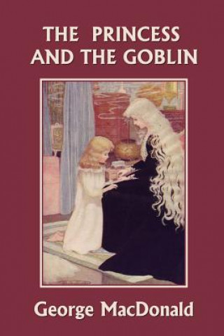Carte Princess and the Goblin (Yesterday's Classics) George MacDonald