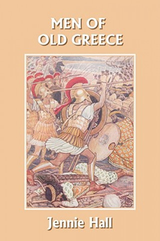 Kniha Men of Old Greece (Yesterday's Classics) Jennie Hall